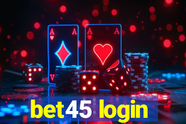 bet45 login